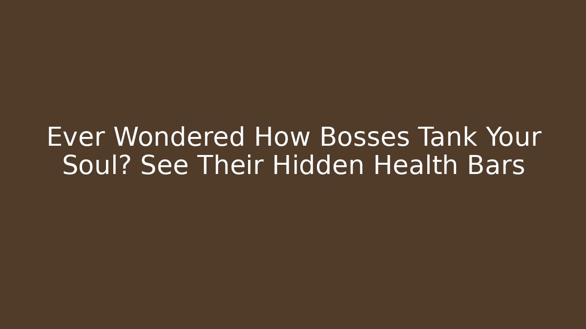 Ever Wondered How Bosses Tank Your Soul? See Their Hidden Health Bars