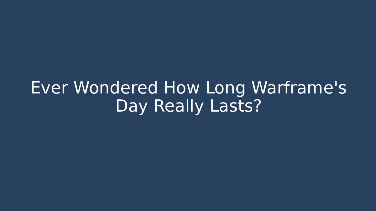 Ever Wondered How Long Warframe’s Day Really Lasts?