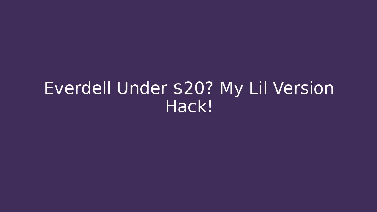 Everdell Under $20? My Lil Version Hack!