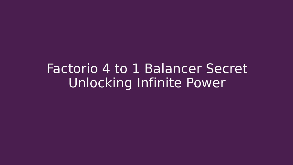 Factorio 4 to 1 Balancer Secret Unlocking Infinite Power
