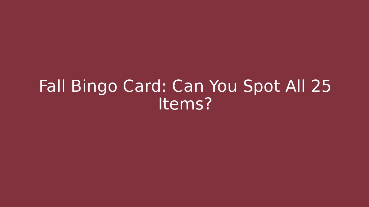 Fall Bingo Card: Can You Spot All 25 Items?