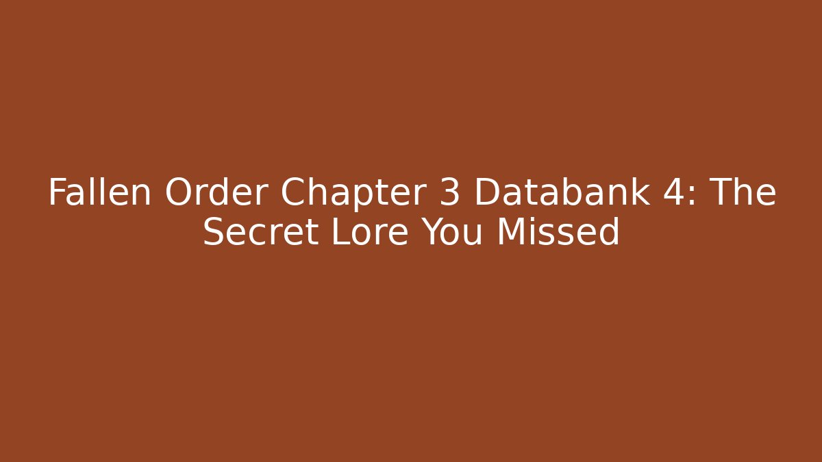 Fallen Order Chapter 3 Databank 4: The Secret Lore You Missed