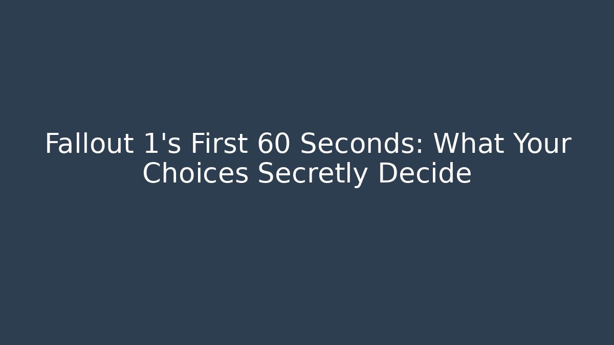 Fallout 1's First 60 Seconds: What Your Choices Secretly Decide