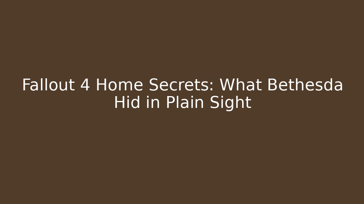 Fallout 4 Home Secrets: What Bethesda Hid in Plain Sight