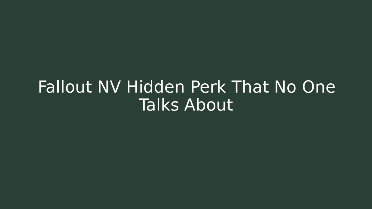 Fallout NV Hidden Perk That No One Talks About - The Family Holidays