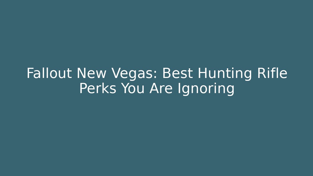 Fallout New Vegas: Best Hunting Rifle Perks You Are Ignoring