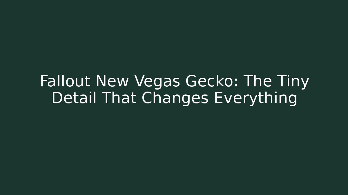 Fallout New Vegas Gecko: The Tiny Detail That Changes Everything