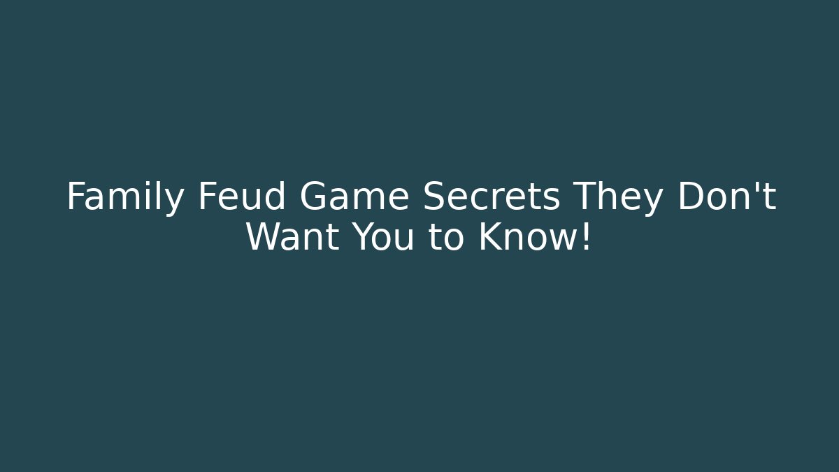 Family Feud Game Secrets They Don't Want You to Know! - The Family Holidays