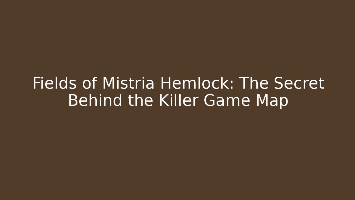 Fields of Mistria Hemlock: The Secret Behind the Killer Game Map