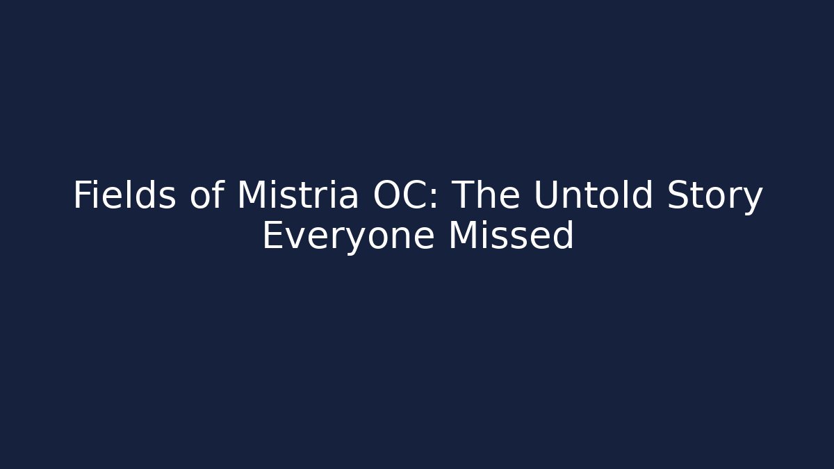 Fields of Mistria OC: The Untold Story Everyone Missed