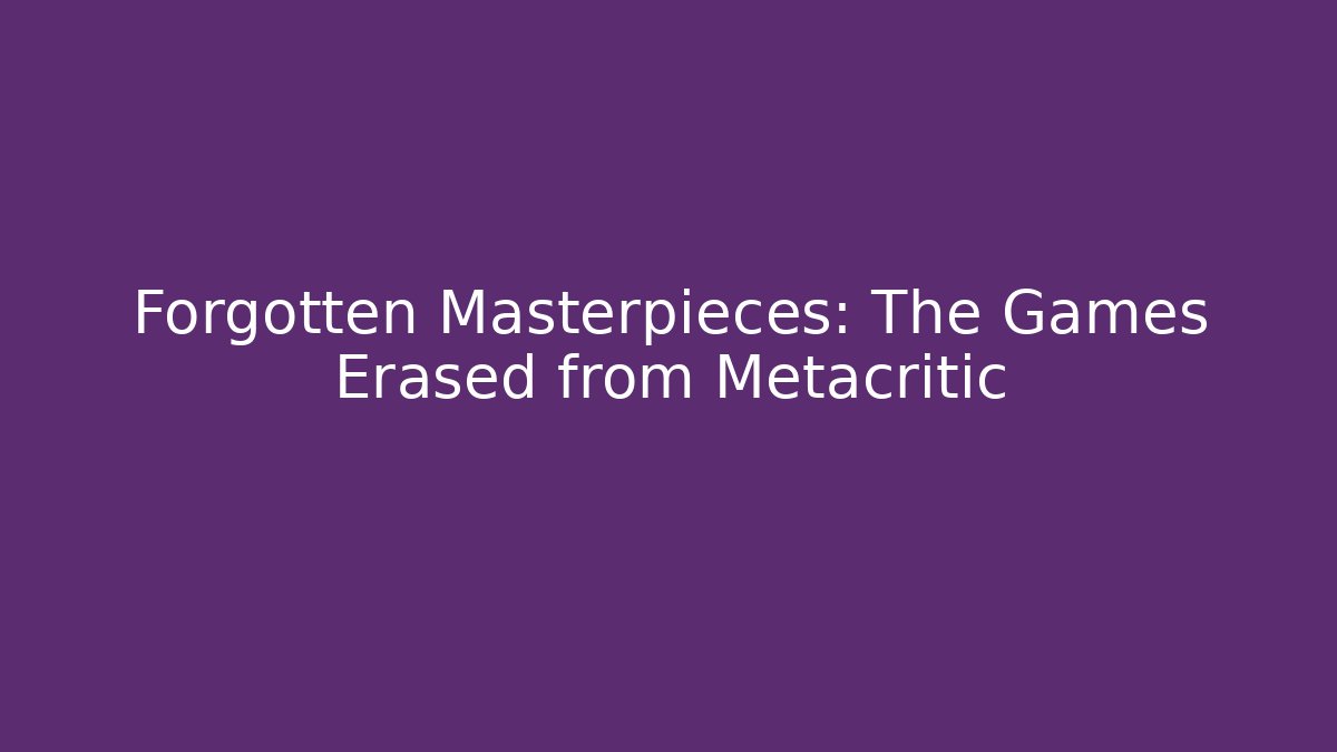 Forgotten Masterpieces: The Games Erased from Metacritic - The Family Holidays