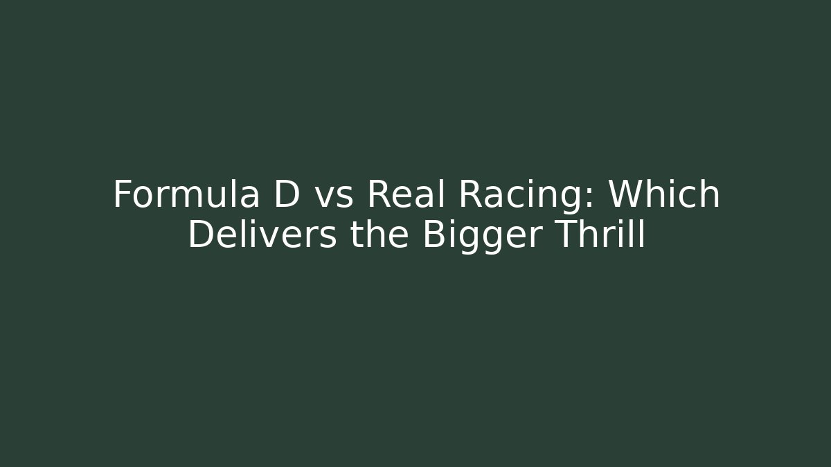 Formula D vs Real Racing: Which Delivers the Bigger Thrill - The Family Holidays
