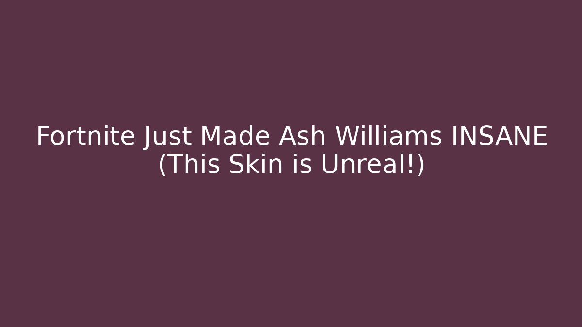 Fortnite Just Made Ash Williams INSANE (This Skin is Unreal!)