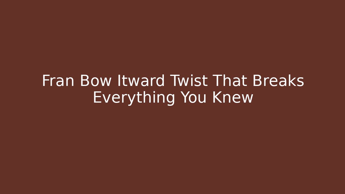 Fran Bow Itward Twist That Breaks Everything You Knew - The Family Holidays