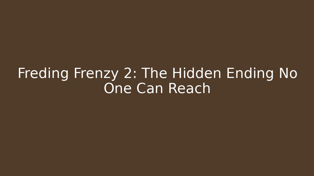 Freding Frenzy 2: The Hidden Ending No One Can Reach