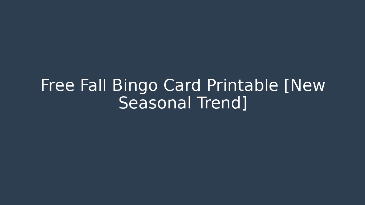 Free Fall Bingo Card Printable [New Seasonal Trend]