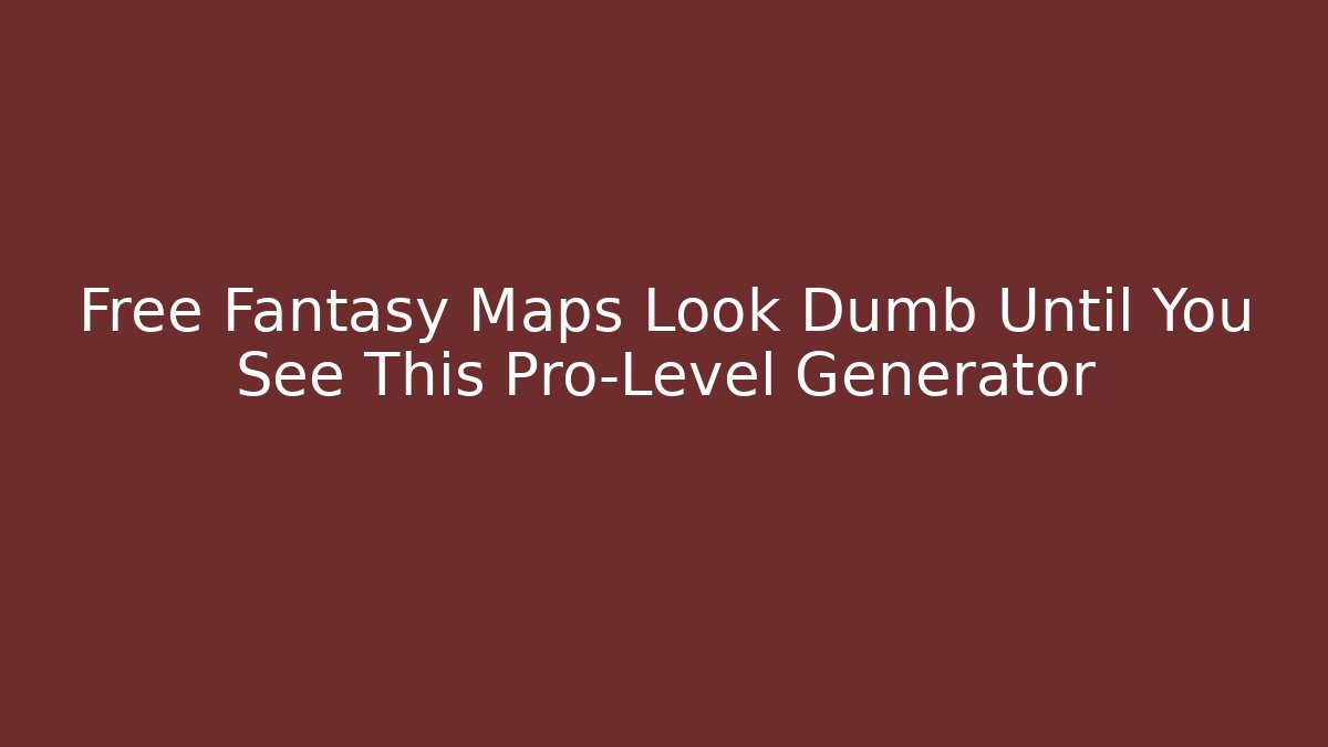 Free Fantasy Maps Look Dumb Until You See This Pro-Level Generator