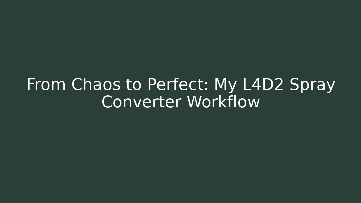 From Chaos to Perfect: My L4D2 Spray Converter Workflow