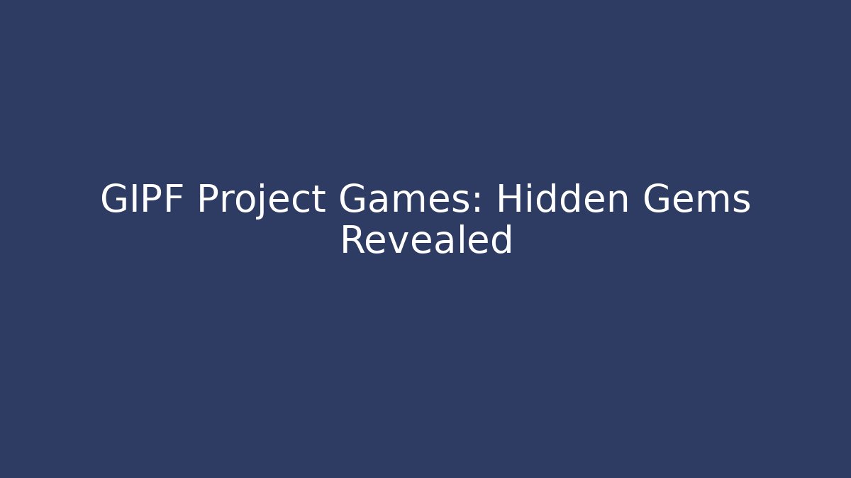 GIPF Project Games: Hidden Gems Revealed