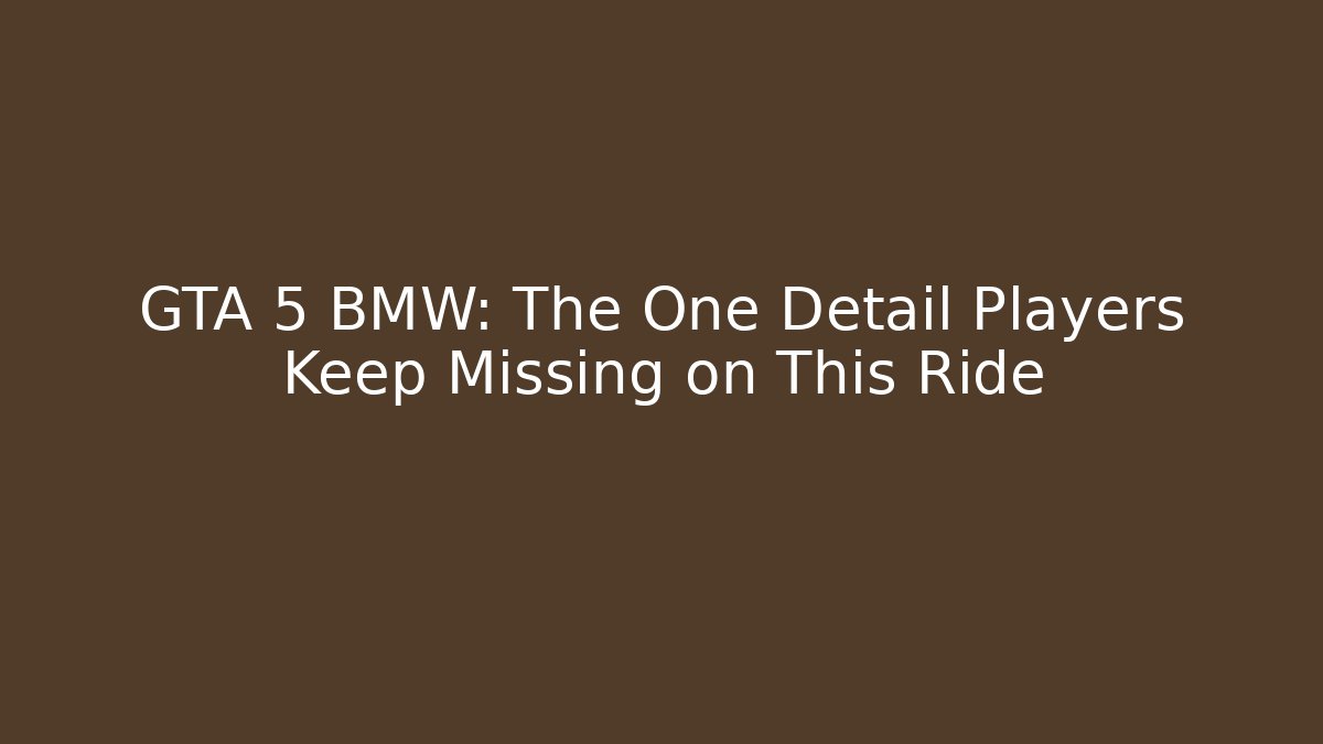 GTA 5 BMW: The One Detail Players Keep Missing on This Ride