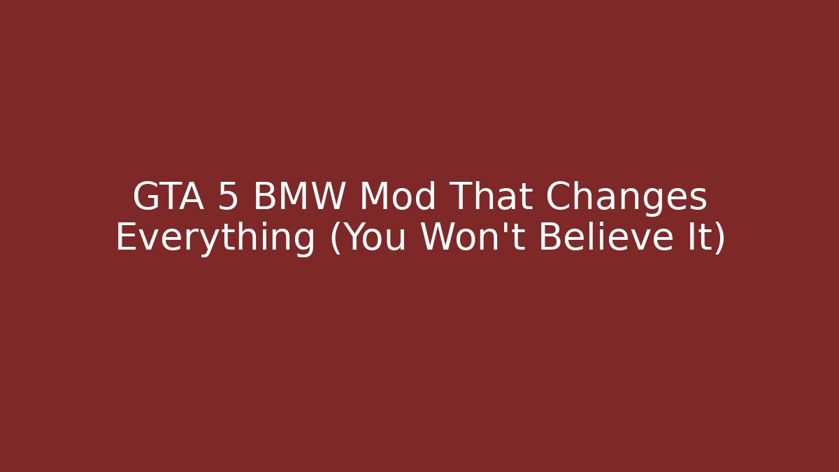 GTA 5 BMW Mod That Changes Everything (You Won’t Believe It)
