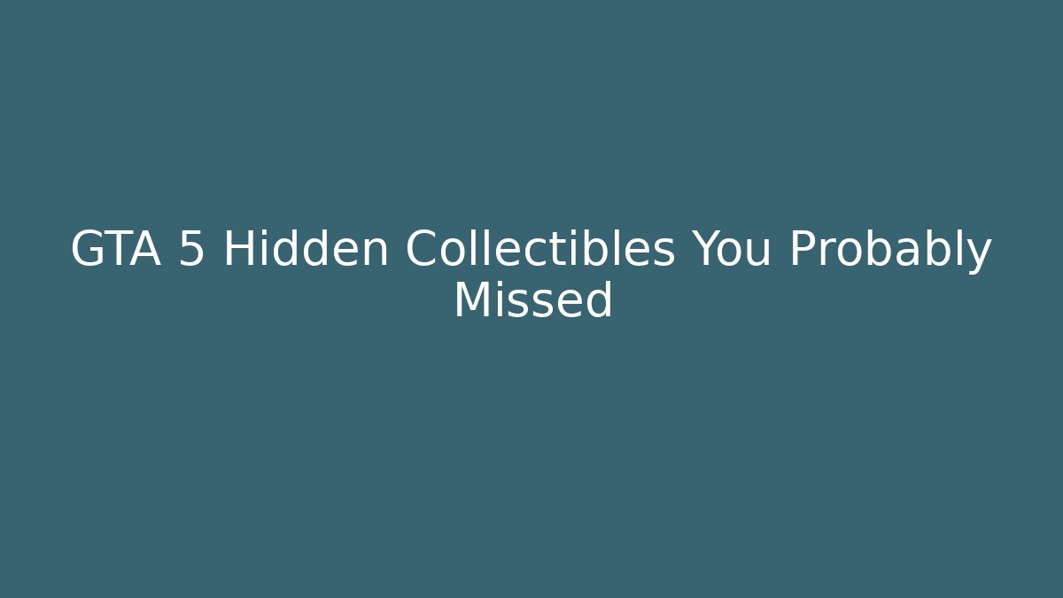 GTA 5 Hidden Collectibles You Probably Missed