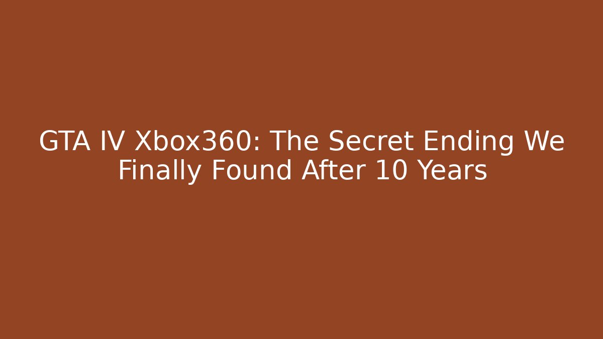 GTA IV Xbox360: The Secret Ending We Finally Found After 10 Years