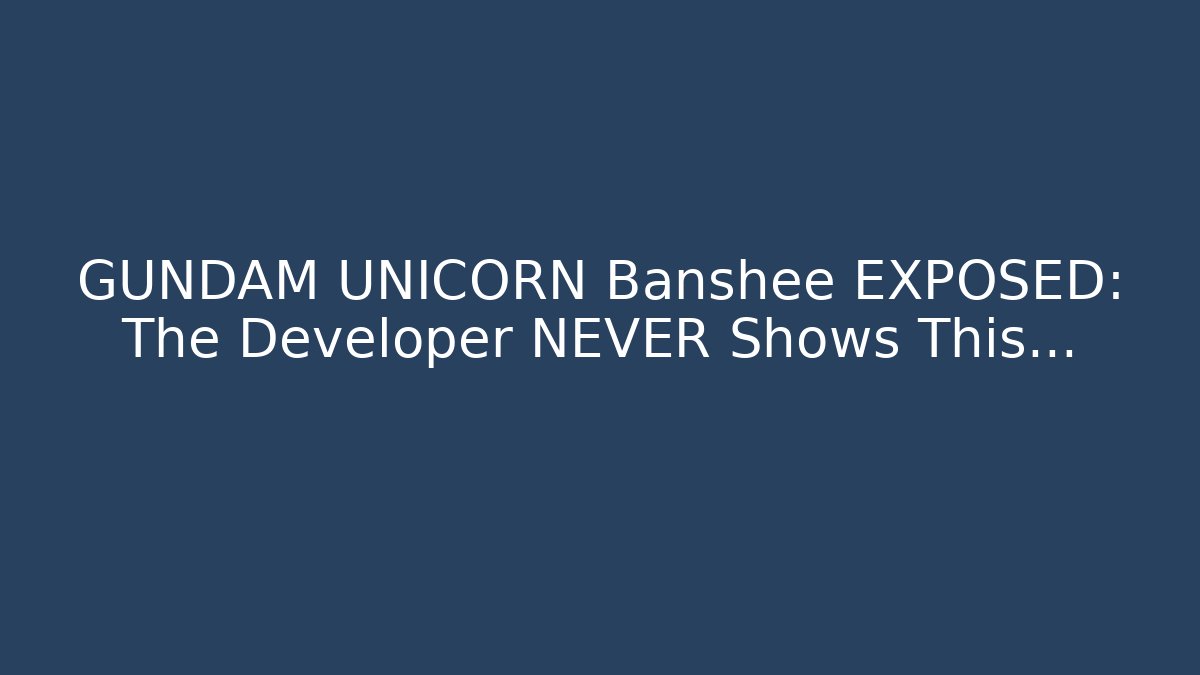 GUNDAM UNICORN Banshee EXPOSED: The Developer NEVER Shows This...