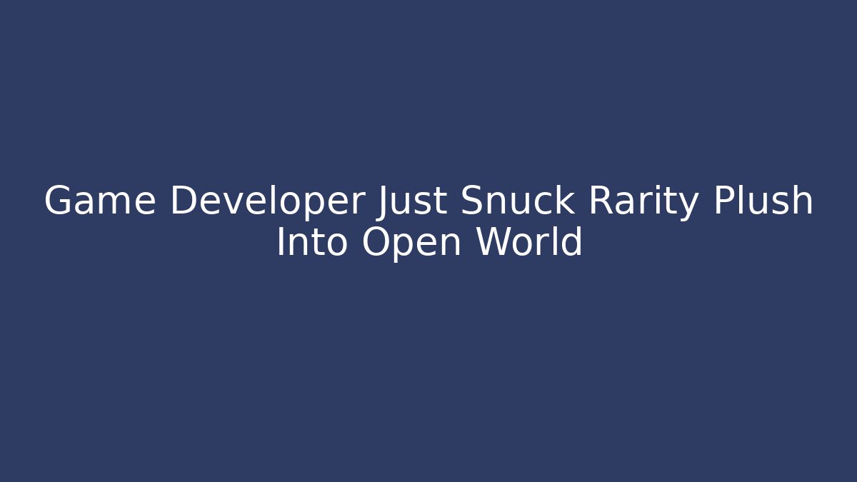 Game Developer Just Snuck Rarity Plush Into Open World