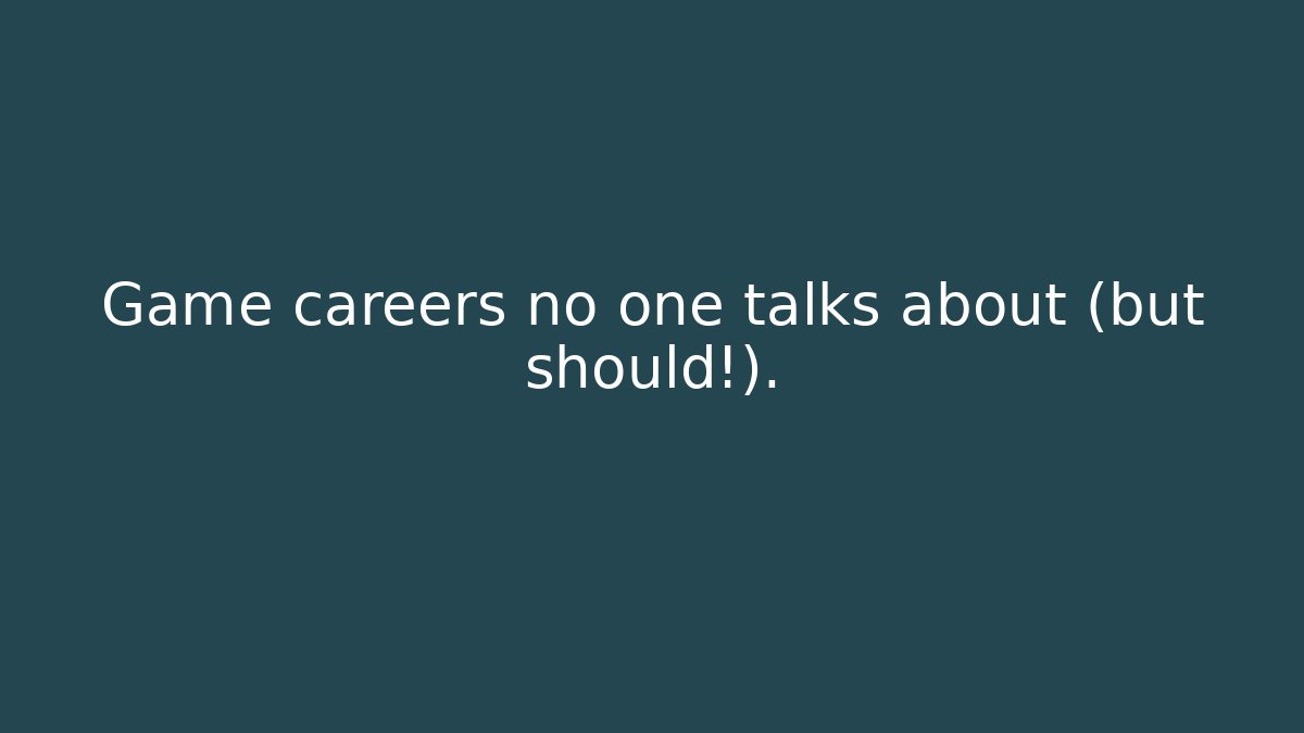 Game careers no one talks about (but should!).