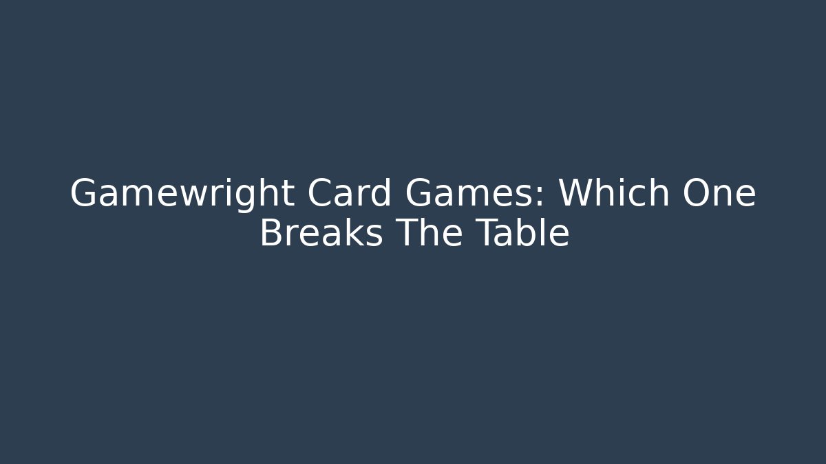 Gamewright Card Games: Which One Breaks The Table