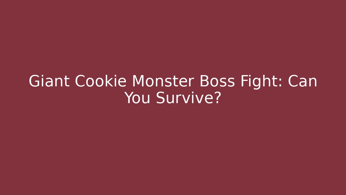 Giant Cookie Monster Boss Fight: Can You Survive?