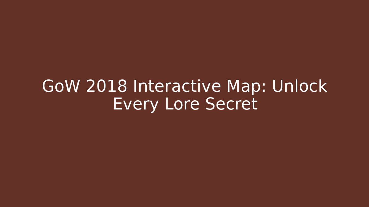 GoW 2018 Interactive Map: Unlock Every Lore Secret