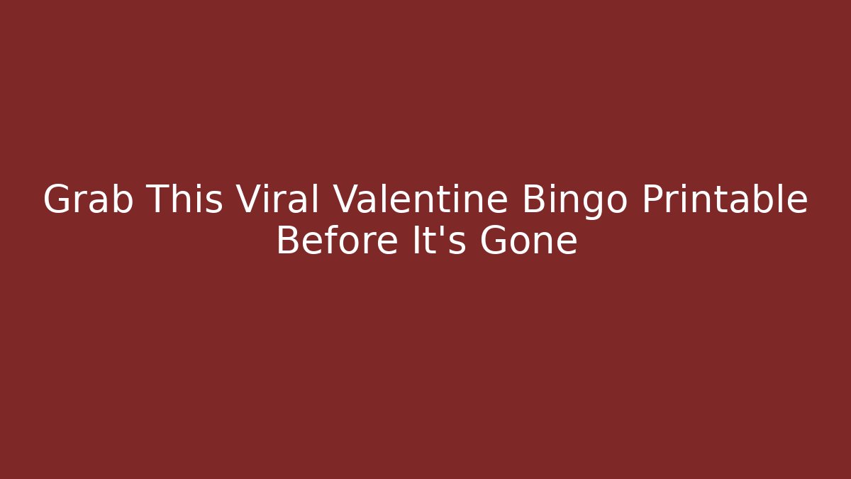 Grab This Viral Valentine Bingo Printable Before It's Gone