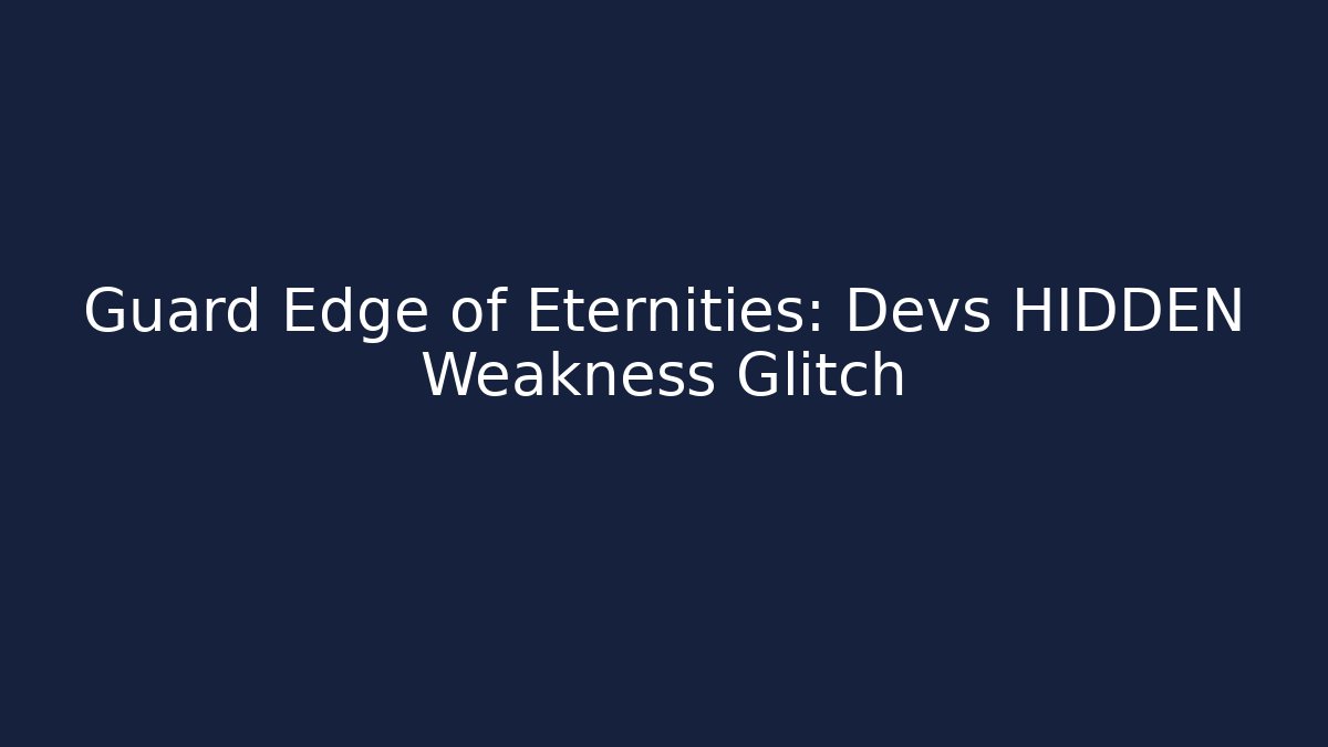 Guard Edge of Eternities: Devs HIDDEN Weakness Glitch