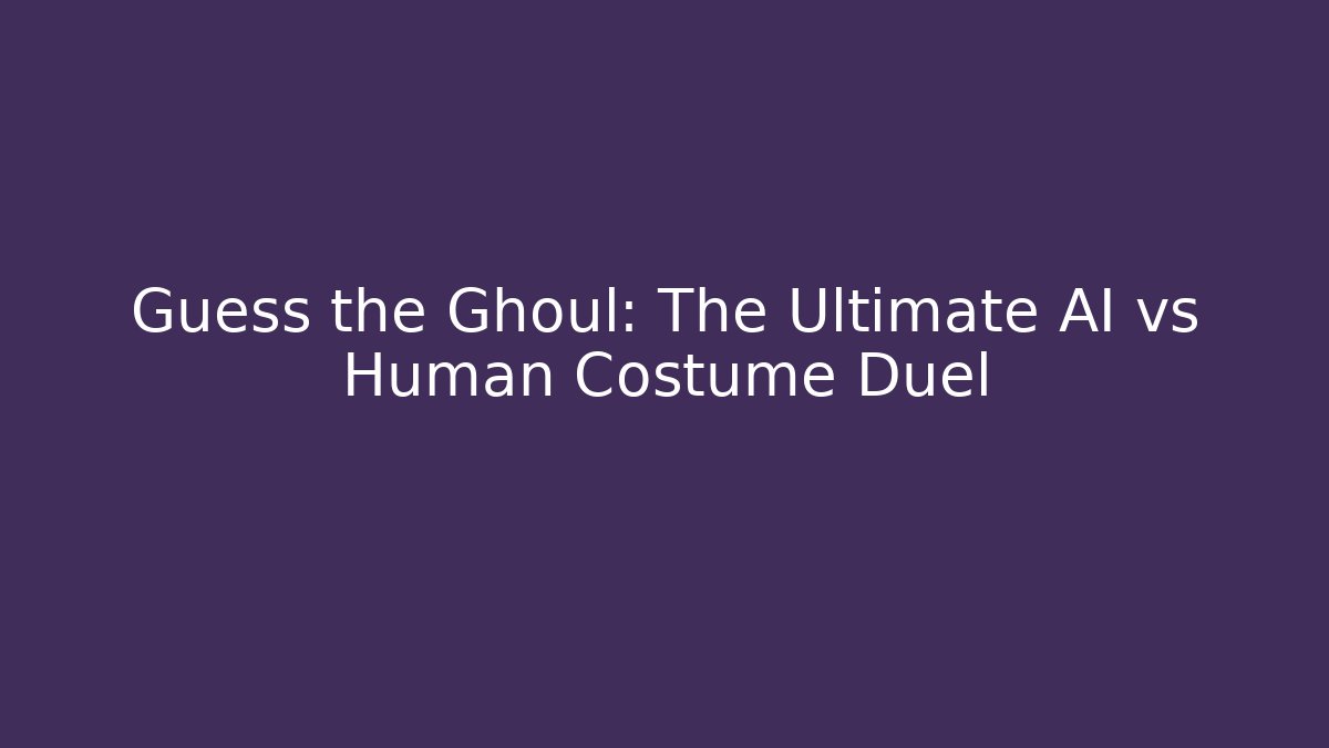 Guess the Ghoul: The Ultimate AI vs Human Costume Duel