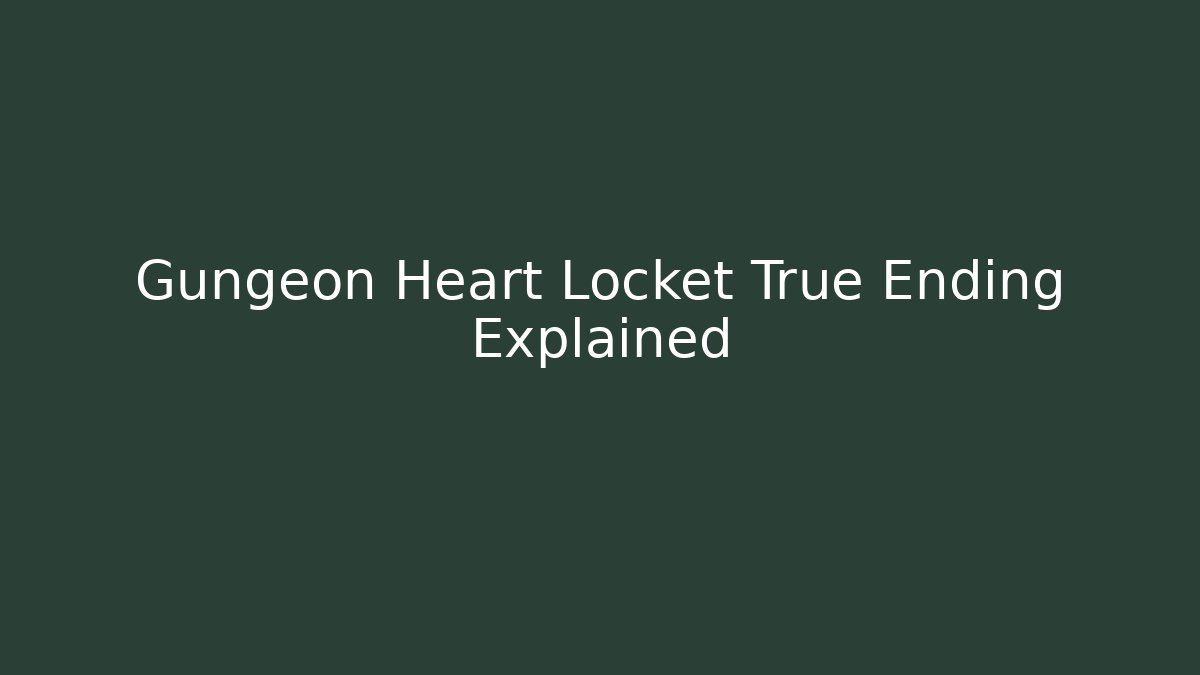 Gungeon Heart Locket True Ending Explained
