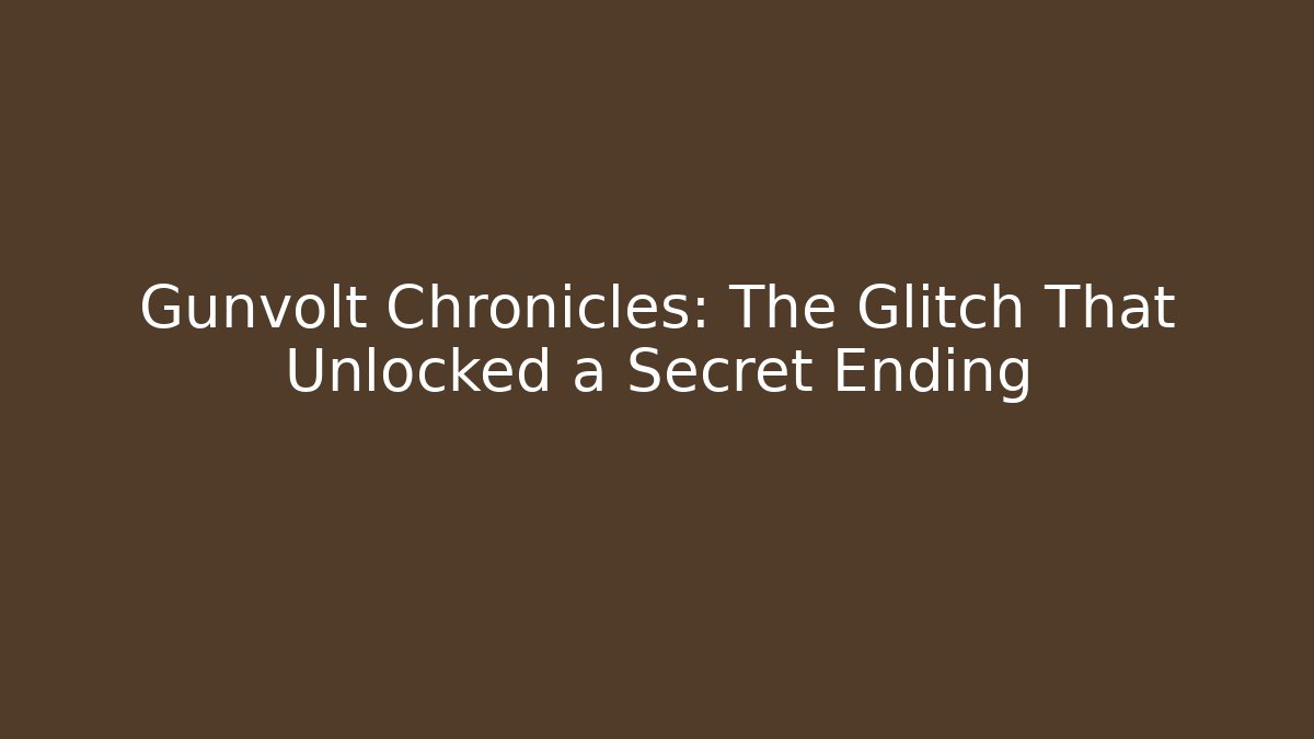 Gunvolt Chronicles: The Glitch That Unlocked a Secret Ending