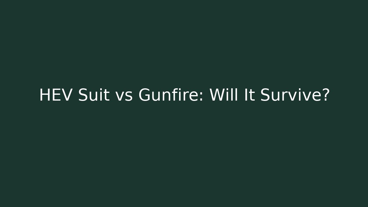 HEV Suit vs Gunfire: Will It Survive?