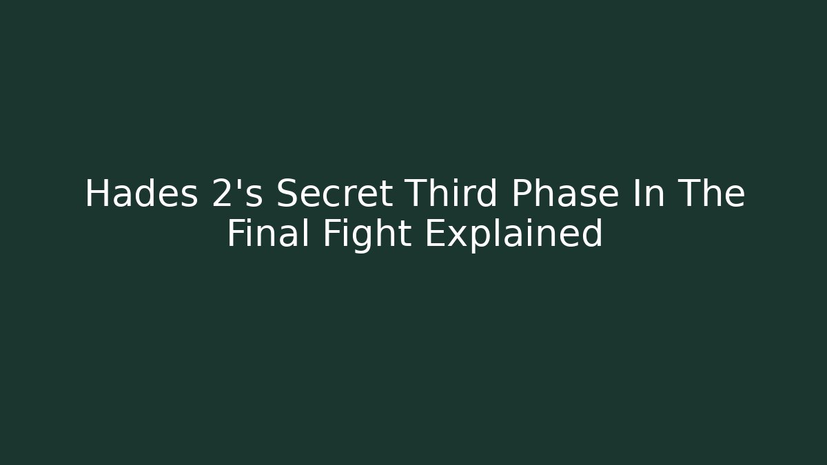 Hades 2's Secret Third Phase In The Final Fight Explained - The Family Holidays