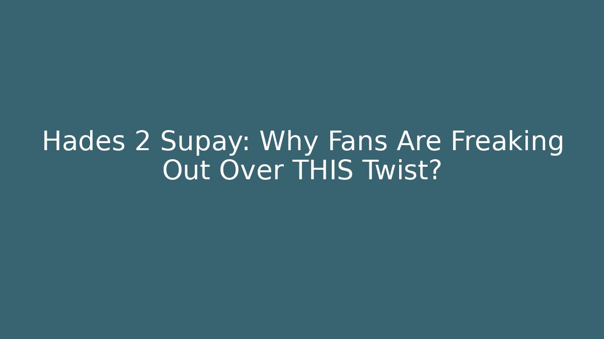 Hades 2 Supay: Why Fans Are Freaking Out Over THIS Twist?