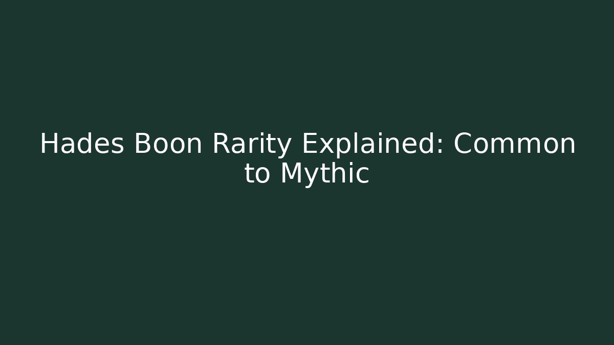 Hades Boon Rarity Explained: Common to Mythic