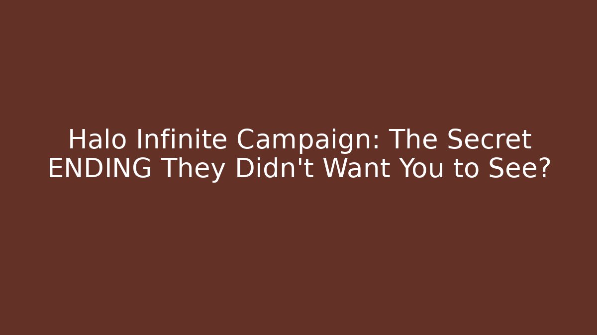 Halo Infinite Campaign: The Secret ENDING They Didn't Want You to See?