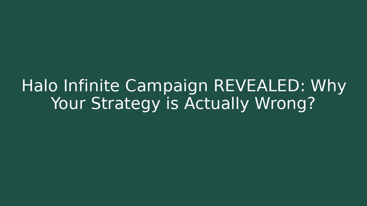 Halo Infinite Campaign REVEALED: Why Your Strategy is Actually Wrong? - The Family Holidays
