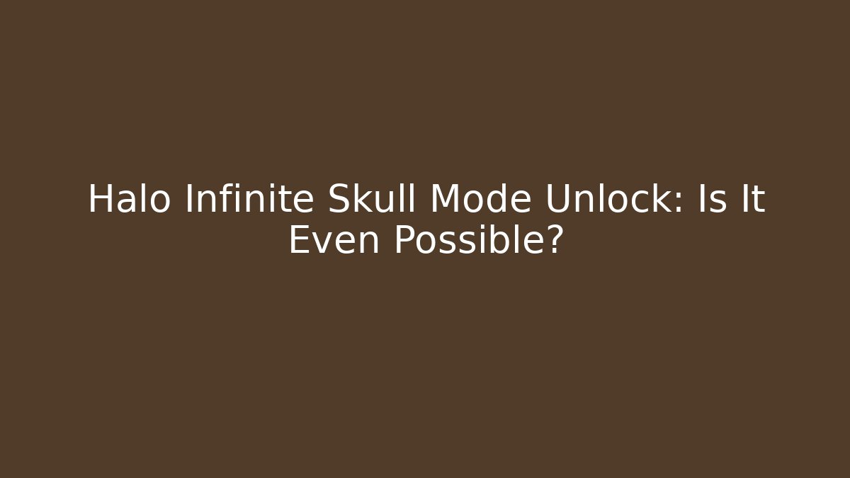 Halo Infinite Skull Mode Unlock: Is It Even Possible?