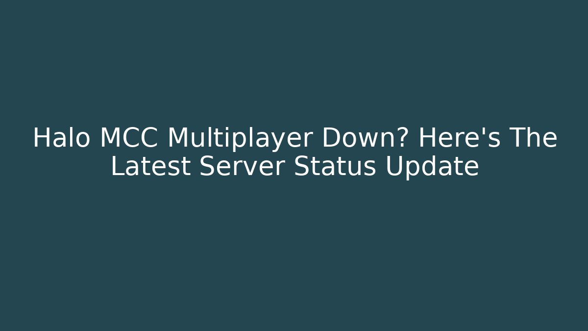 Halo MCC Multiplayer Down? Here's The Latest Server Status Update
