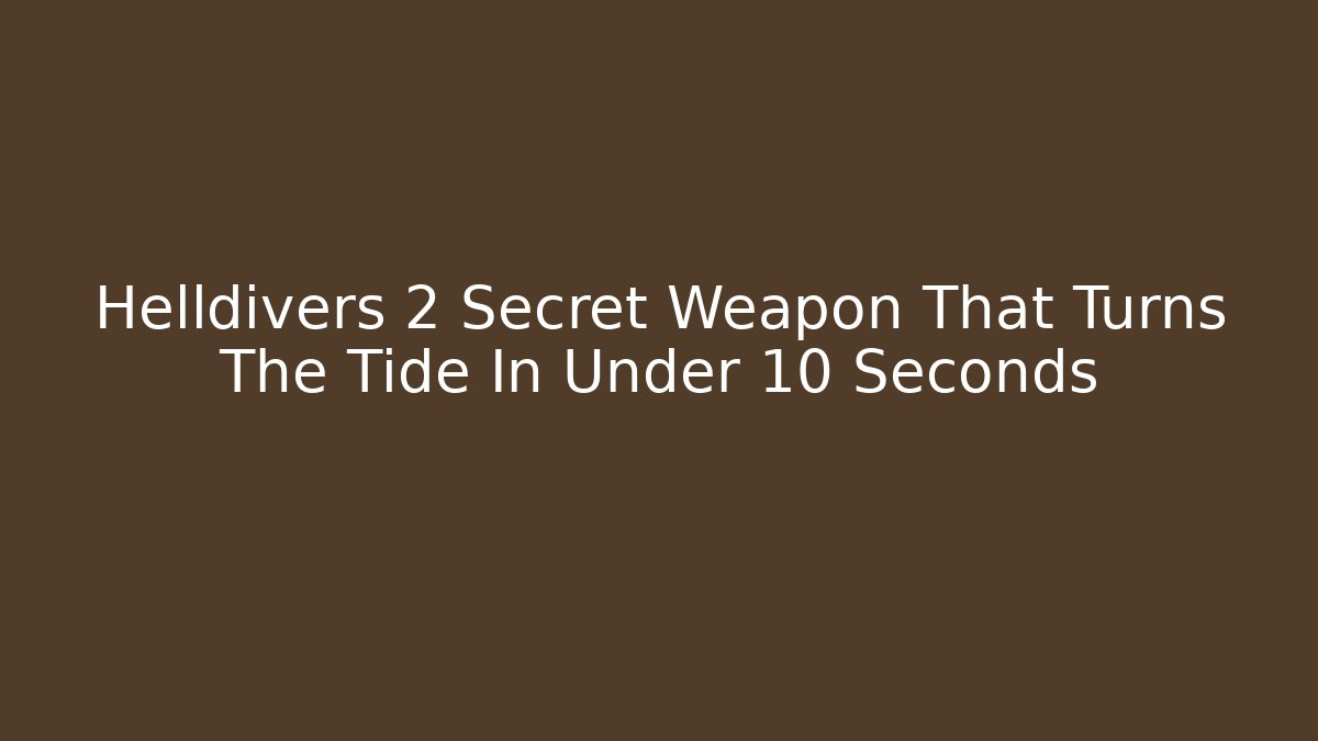 Helldivers 2 Secret Weapon That Turns The Tide In Under 10 Seconds
