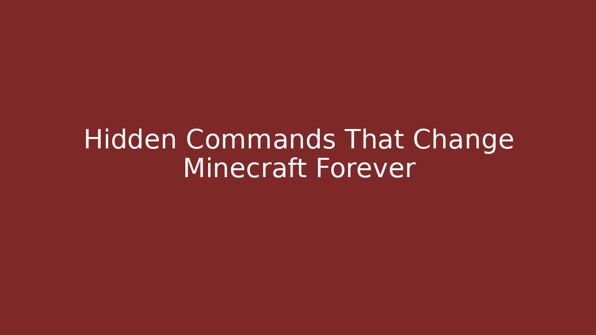Hidden Commands That Change Minecraft Forever