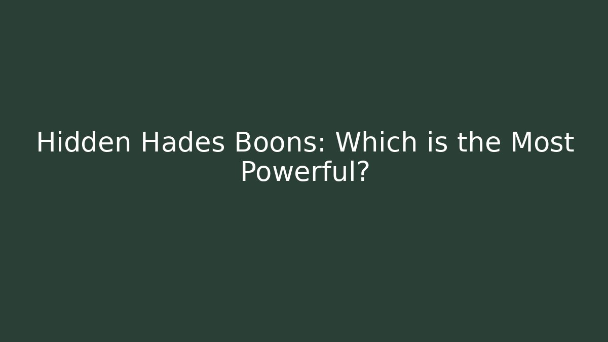 Hidden Hades Boons: Which is the Most Powerful?
