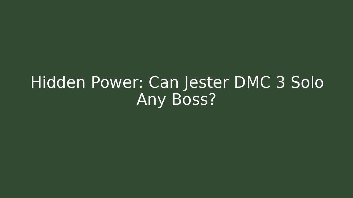 Hidden Power: Can Jester DMC 3 Solo Any Boss?
